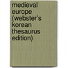 Medieval Europe (Webster's Korean Thesaurus Edition) door Inc. Icon Group International