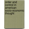 Order And Control In American Socio-Economic Thought by Charles McCann