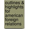 Outlines & Highlights For American Foreign Relations door Thomas Patterson