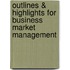 Outlines & Highlights For Business Market Management