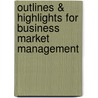 Outlines & Highlights For Business Market Management by James Anderson