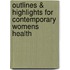 Outlines & Highlights For Contemporary Womens Health