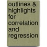 Outlines & Highlights For Correlation And Regression by Philip Bobko