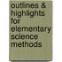 Outlines & Highlights For Elementary Science Methods