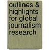 Outlines & Highlights For Global Journalism Research door Michael (Editor)