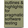 Outlines & Highlights For Pragmatic Software Testing by Rex Black