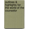 Outlines & Highlights For The World Of The Counselor by Edward Neukrug