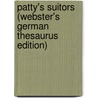 Patty's Suitors (Webster's German Thesaurus Edition) by Inc. Icon Group International