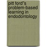 Pitt Ford''s Problem-Based Learning in Endodontology door Thomas Pitt Ford