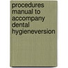Procedures Manual To Accompany Dental Hygieneversion by Michele Leonardi Darby