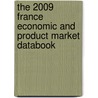 The 2009 France Economic And Product Market Databook door Inc. Icon Group International