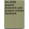 The 2009 Guyana Economic And Product Market Databook door Inc. Icon Group International