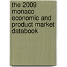 The 2009 Monaco Economic And Product Market Databook door Inc. Icon Group International