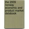 The 2009 Norway Economic And Product Market Databook by Inc. Icon Group International