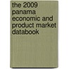 The 2009 Panama Economic And Product Market Databook by Inc. Icon Group International