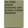 The 2009 Poland Economic And Product Market Databook by Inc. Icon Group International