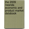 The 2009 Rwanda Economic And Product Market Databook door Inc. Icon Group International