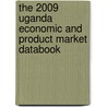 The 2009 Uganda Economic And Product Market Databook by Inc. Icon Group International
