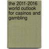 The 2011-2016 World Outlook for Casinos and Gambling door Inc. Icon Group International