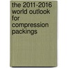 The 2011-2016 World Outlook for Compression Packings door Inc. Icon Group International