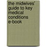 The Midwives' Guide To Key Medical Conditions E-Book door Linda Wylie