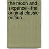 The Moon And Sixpence - The Original Classic Edition door William Somerset Maugham: