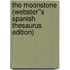 The Moonstone (Webster''s Spanish Thesaurus Edition)