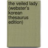 The Veiled Lady (Webster's Korean Thesaurus Edition) door Inc. Icon Group International