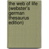 The Web Of Life (Webster's German Thesaurus Edition) door Inc. Icon Group International