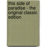 This Side Of Paradise - The Original Classic Edition by Scott F. Fitzgerald