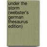 Under The Storm (Webster's German Thesaurus Edition) by Inc. Icon Group International