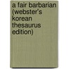 A Fair Barbarian (Webster's Korean Thesaurus Edition) door Inc. Icon Group International