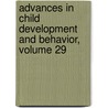 Advances in Child Development and Behavior, Volume 29 by Robert V. Kail
