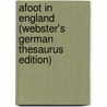 Afoot In England (Webster's German Thesaurus Edition) door Inc. Icon Group International