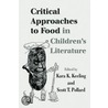 Critical Approaches to Food in Children''s Literature door Keeling Kara