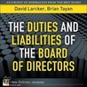 Duties and Liabilities of the Board of Directors, The by David Larcker