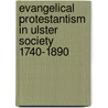 Evangelical Protestantism in Ulster Society 1740-1890 by Myrtle Hill