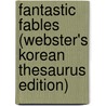 Fantastic Fables (Webster's Korean Thesaurus Edition) by Inc. Icon Group International