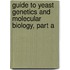 Guide to Yeast Genetics and Molecular Biology, Part A