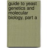 Guide to Yeast Genetics and Molecular Biology, Part A door Jonathan Weissman