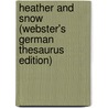 Heather And Snow (Webster's German Thesaurus Edition) door Inc. Icon Group International