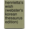 Henrietta's Wish (Webster's Korean Thesaurus Edition) by Inc. Icon Group International