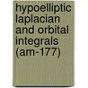 Hypoelliptic Laplacian And Orbital Integrals (am-177) by Jean-Michel Bismut