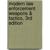 Modern Law Enforcement Weapons & Tactics, 3Rd Edition door Patrick Sweeney