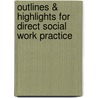 Outlines & Highlights For Direct Social Work Practice by Dean Hepworth
