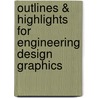 Outlines & Highlights For Engineering Design Graphics door James Leake