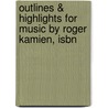 Outlines & Highlights For Music By Roger Kamien, Isbn door Roger Kamien