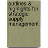 Outlines & Highlights For Strategic Supply Management door Peter Paul