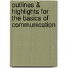 Outlines & Highlights For The Basics Of Communication by David McMahan