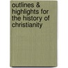 Outlines & Highlights For The History Of Christianity by Cram101 Reviews